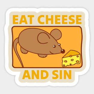 Eat Cheese And Sin Sticker